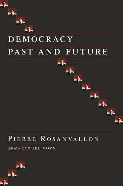 Democracy Past and Future (Political Thought / Political History)