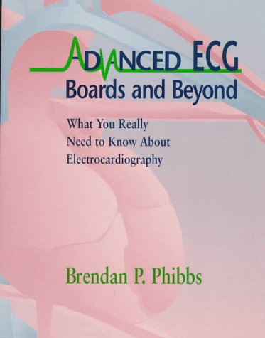 Advanced ECG: Boards and Beyond - What You Really Need to Kn