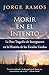 Morir en el Intento: La Peor Tragedia de Immigrantes en la Historia de los Estados Unidos (Spanish Edition)