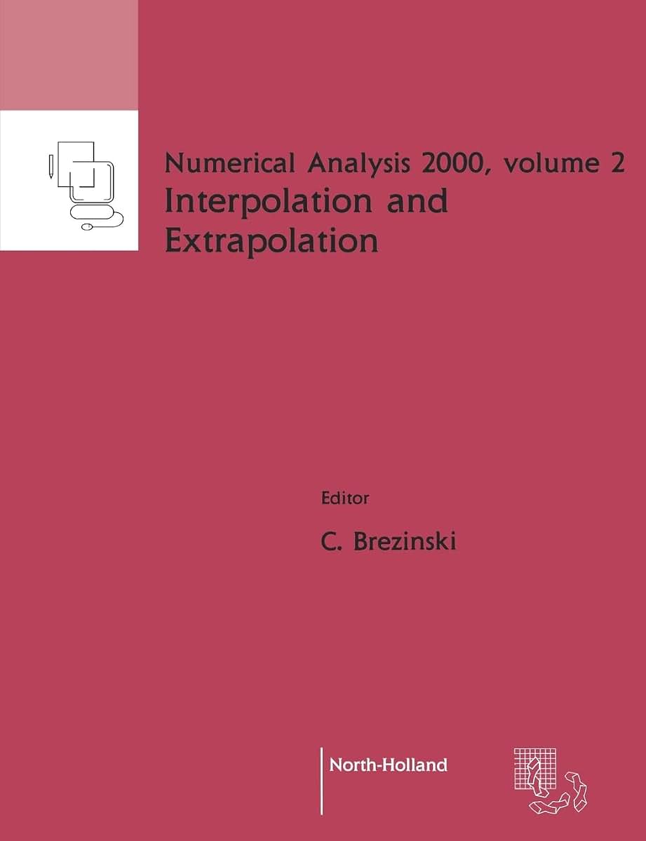 Interpolation and Extrapolation (Volume 2) (Numerical Analysis 2000, Volume 2)