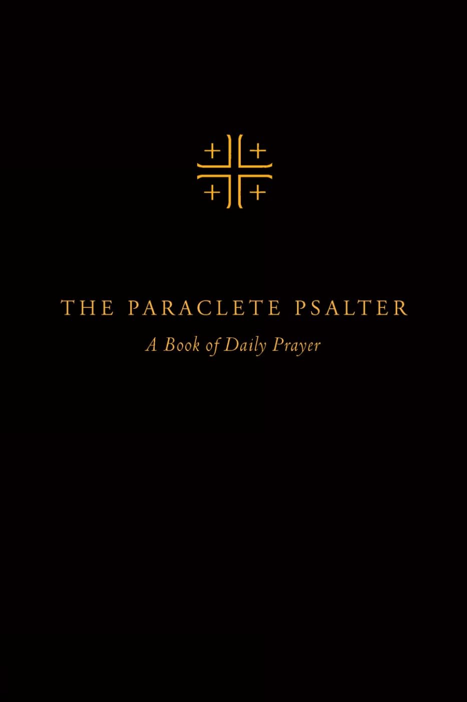 The Paraclete Psalter: A Four-Week Cycle for Daily Prayer
