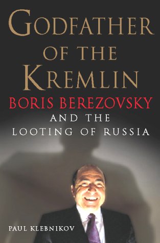 Godfather of the Kremlin: The Life and Times of Boris Berezo