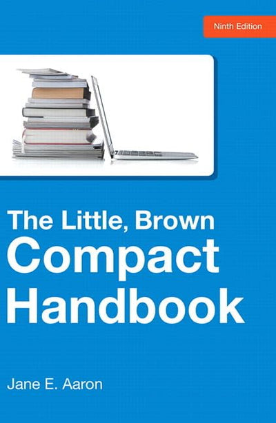 The Little, Brown Compact Handbook (9th Edition) by Aaron, J