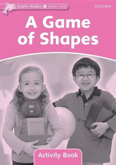 Dolphin Readers: Starter Level: 175-Word VocabularyA Game of Shapes Activity Book