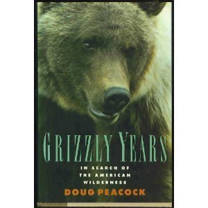 The Grizzly Years: In Search of the American Wilderness
