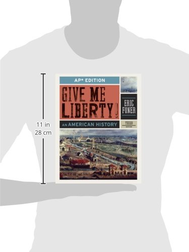 Give Me Liberty!: An American History (AP* Third Edition)