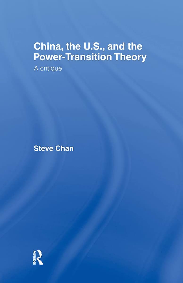 China, the US and the Power-Transition Theory: A Critique