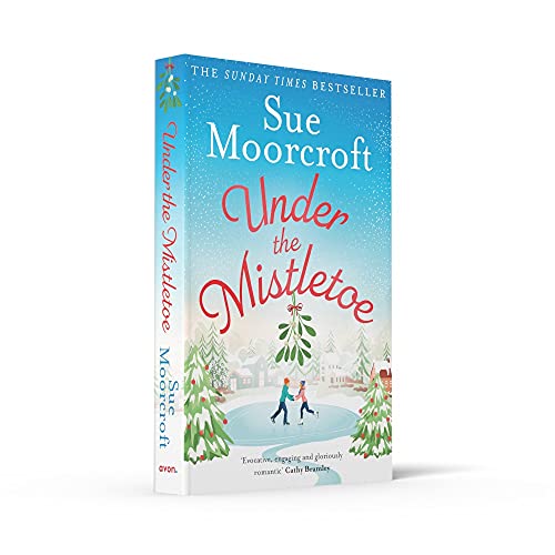 Under the Mistletoe: A heartwarming feel-good Christmas romance to escape with from The Sunday Times Fiction Bestseller