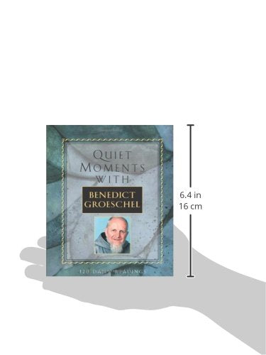 Quiet Moments: With Benedict Groeschel, 120 Daily Readings