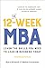 The 12-Week MBA: Learn the Skills You Need to Lead in Business Today