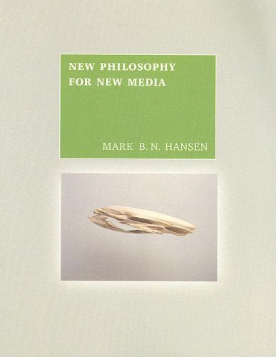 New Philosophy for New Media by Hansen, Mark B. N.