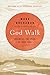 The God Walk: Moving at the Speed of Your Soul