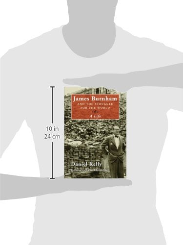 James Burnham and the Struggle for the World: A Life