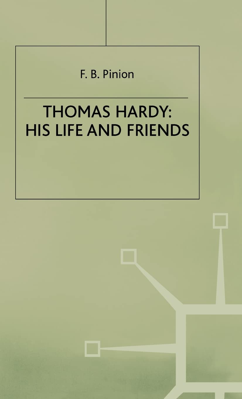 Thomas Hardy: His Life and Friends
