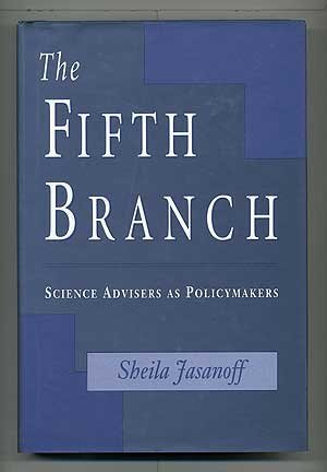 The Fifth Branch: Science Advisers as Policymakers