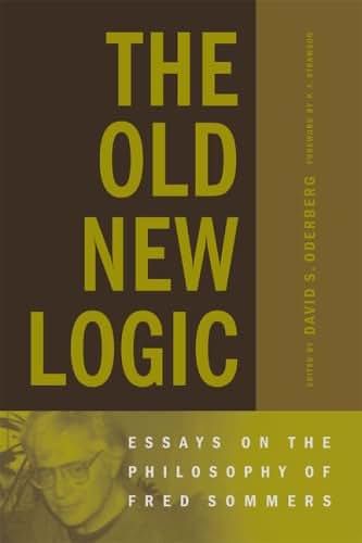 The Old New Logic: Essays On The Philosophy Of Fred Sommers (Bradford Book)