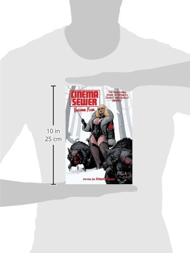 Cinema Sewer Volume 5: The Adults Only Guide to History's Sickest and Sexiest Movies!