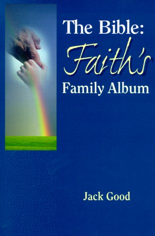The Bible: Faith's Family Album