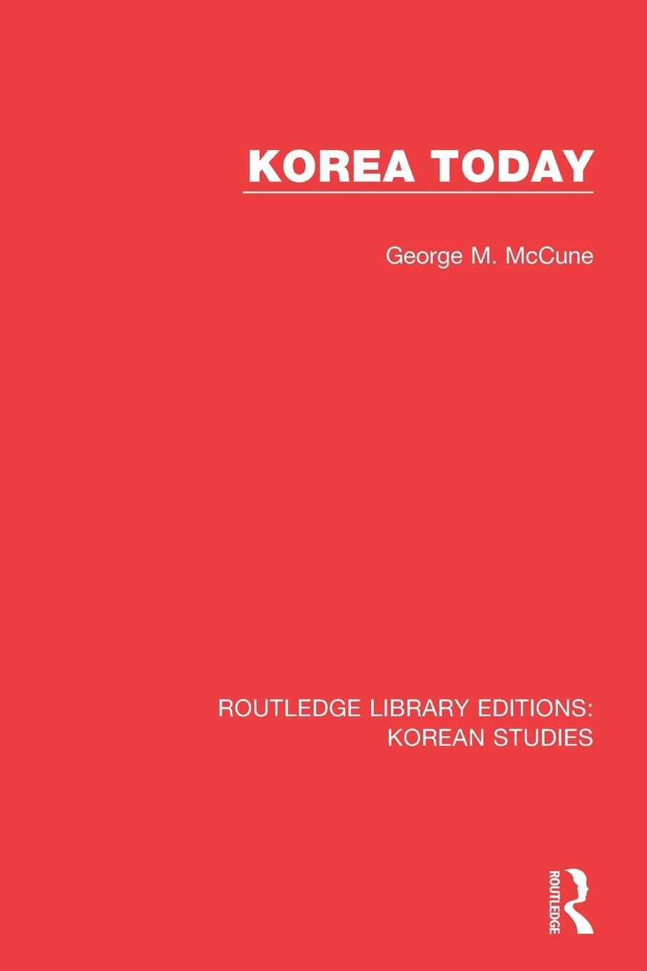 Korea Today (Routledge Library Editions: Korean Studies)