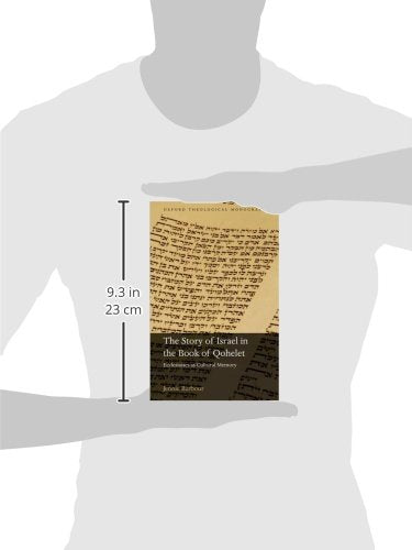 The Story of Israel in the Book of Qohelet: Ecclesiastes as Cultural Memory (Oxford Theology and Religion Monographs)