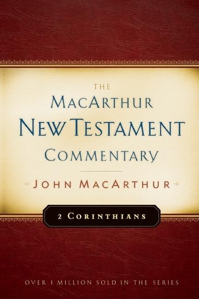 2 Corinthians (MacArthur New Testament Commentary Series) (Volume 18)