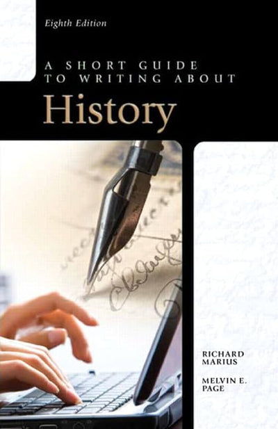A Short Guide to Writing about History (8th Edition) by Mari