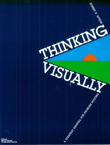 Thinking Visually: A Strategy Manual for Problem Solving