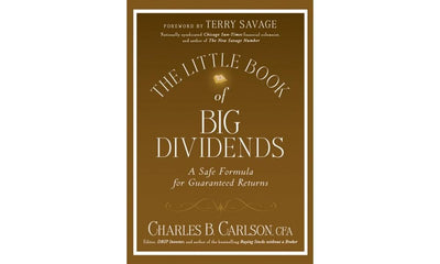 The Little Book of Big Dividends: A Safe Formula for Guaranteed Returns