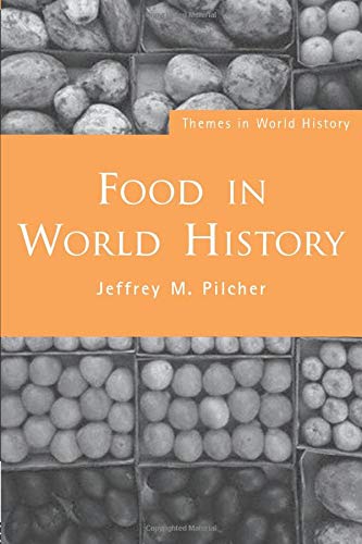Food in World History (Themes in World History) by Pilcher,