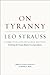 On Tyranny: Corrected and Expanded Edition, Including the Strauss-Kojève Correspondence