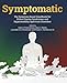 Symptomatic: The Symptom-Based Handbook for Ehlers-Danlos Syndromes and Hypermobility Spectrum Disorders