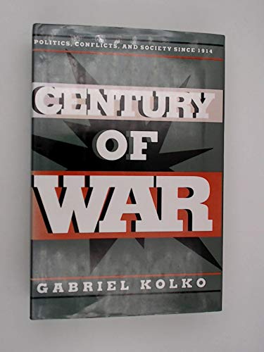 Century of War: Politics, Conflict, and Society Since 1914