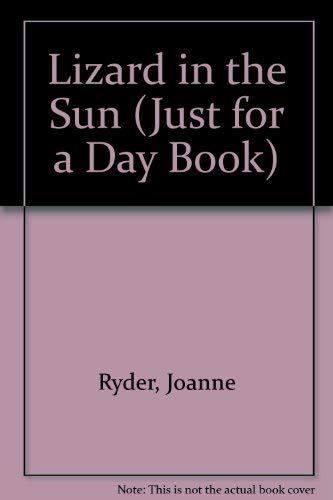Lizard in the Sun (JUST FOR A DAY BOOK)