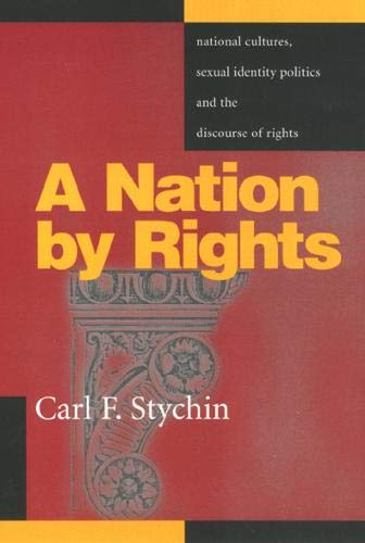 A Nation By Rights: National Cultures, Sexual Identity Politics, and the Discourse of Rights (Queer Politics Queer Theories)