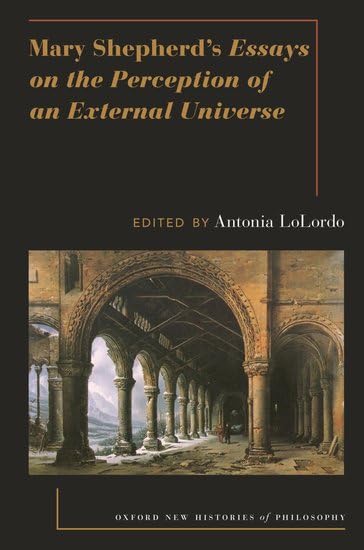 Mary Shepherd's Essays on the Perception of an External Universe (Oxford New Histories of Philosophy)