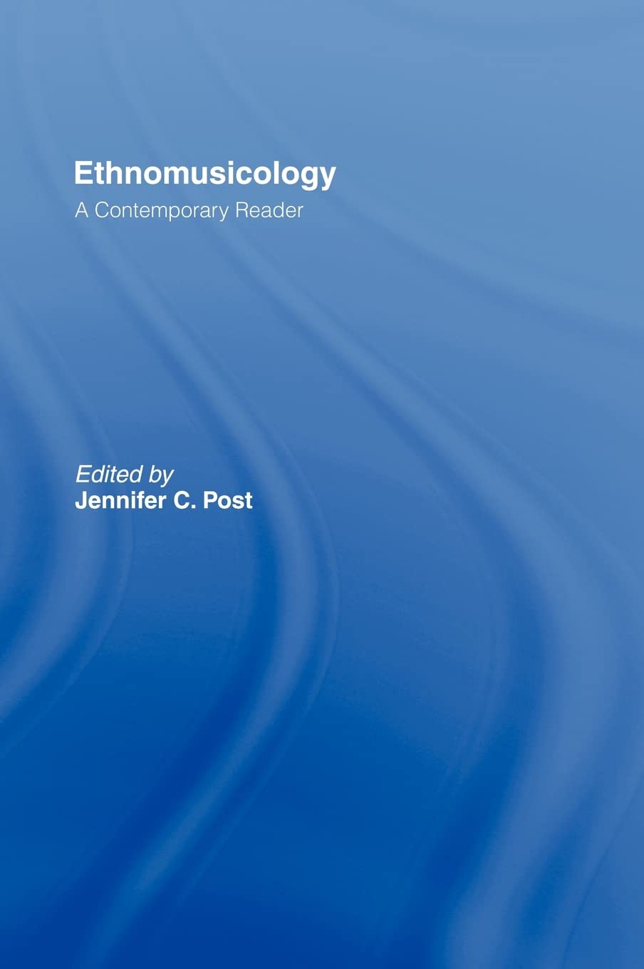 Ethnomusicology: A Contemporary Reader