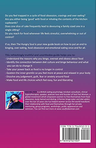 The Hungry Soul: 7 Steps To Ending Binge Eating, Emotional Eating & Food Obsession