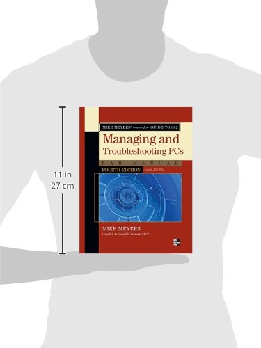 Mike Meyers' CompTIA A+ Guide to 802 Managing and Troubleshooting PCs Lab Manual, Fourth Edition (Exam 220-802)