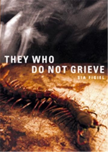They Who Do Not Grieve by Figiel, Sia