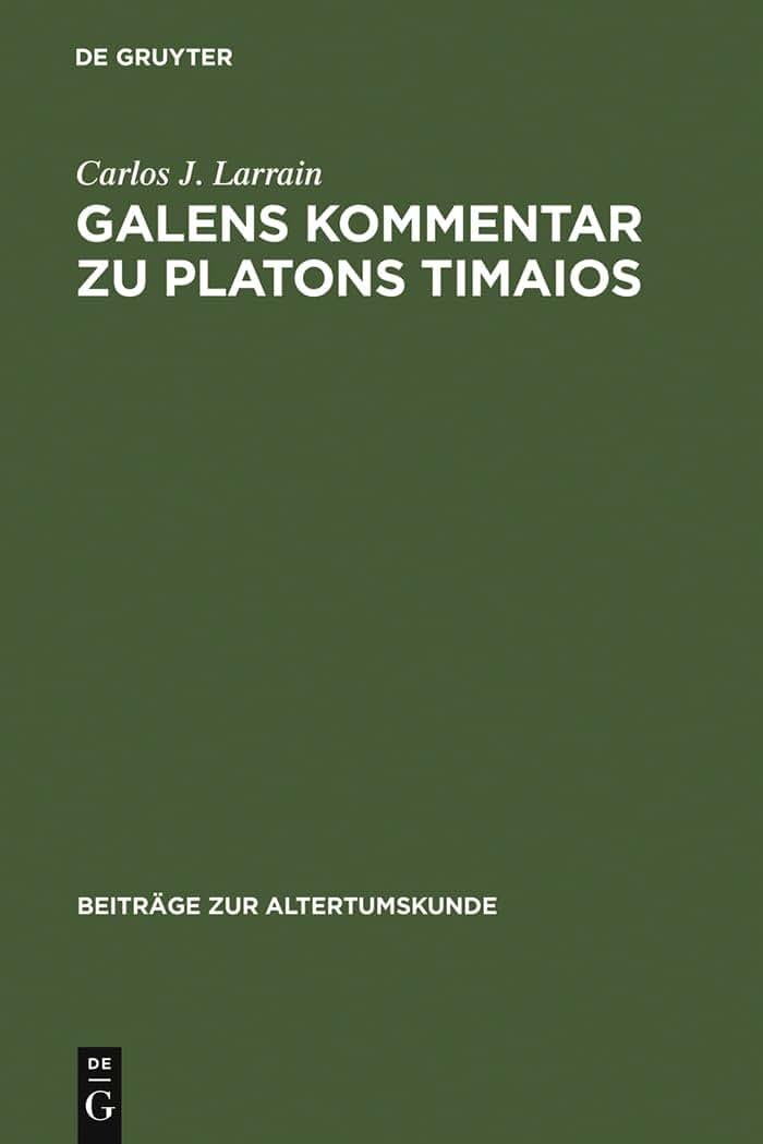 Galens Kommentar zu Platons Timaios (Beitrge zur Altertumskunde, 29) (German Edition)