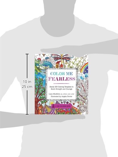 Color Me Fearless: Nearly 100 Coloring Templates to Boost Strength and Courage (Volume 8) (A Zen Coloring Book, 8)