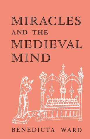 Miracles and the Medieval Mind: Theory, Record, and Event, 1