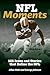 NFL Moments: 125 Icons and Stories that Define the NFL