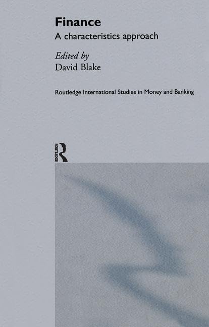 Finance: A Characteristics Approach (Routledge International Studies in Money and Banking)