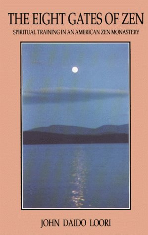The Eight Gates of Zen: Spiritual Training an American Zen Monastery