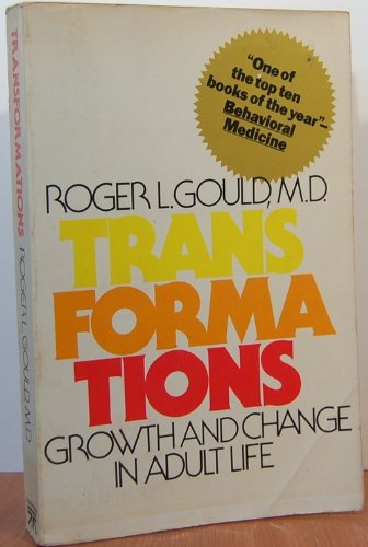Transformations: Growth and Change in Adult Life by Gould, R