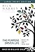 The Purpose Driven Life Large Print: What on Earth Am I Here For?