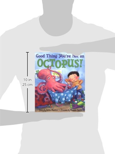 Good Thing You're Not an Octopus!