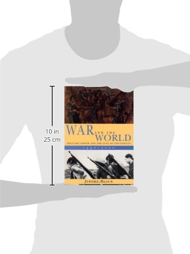 War and the World: Military Power and the Fate of Continents, 1450-2000