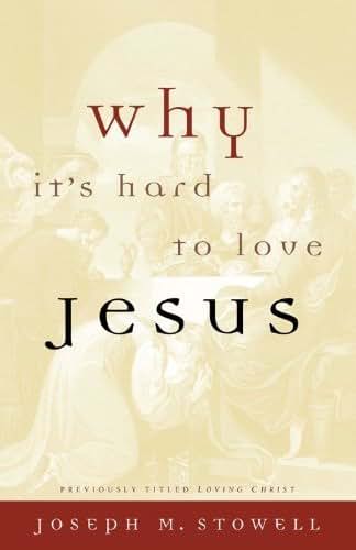 Why It's Hard to Love Jesus